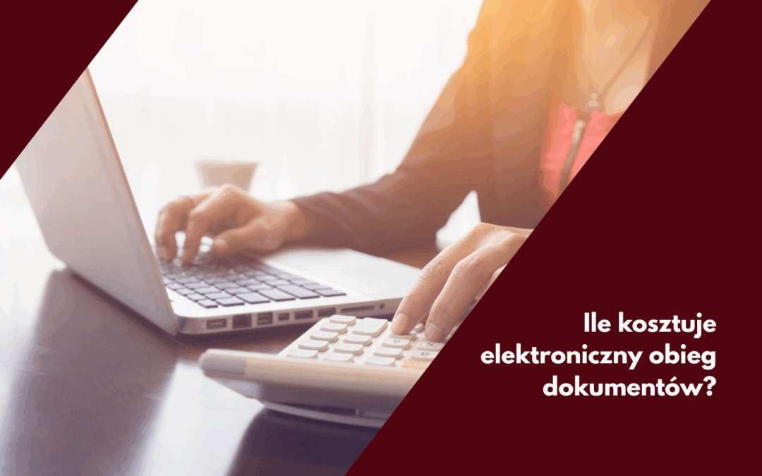 Ile kosztuje elektroniczny obieg dokumentów?