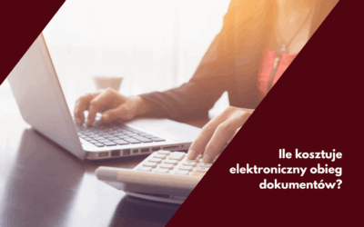 Ile kosztuje elektroniczny obieg dokumentów?