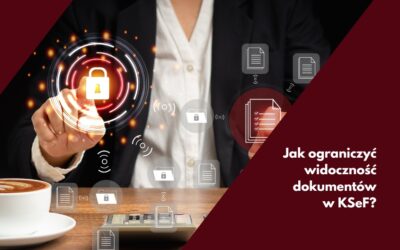 Jak ograniczyć widoczność dokumentów w KSeF?