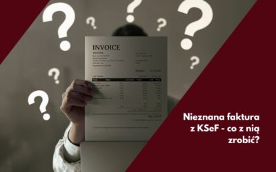 Co zrobić z fakturą z KSeF, której nikt w firmie nie rozpoznaje?