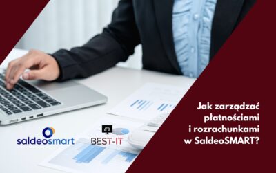 Jak zarządzać płatnościami i rozrachunkami w SaldeoSMART? Kompletny przewodnik dla firm