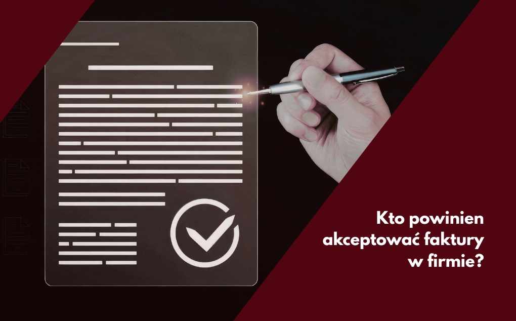 Kto powinien akceptować faktury w firmie