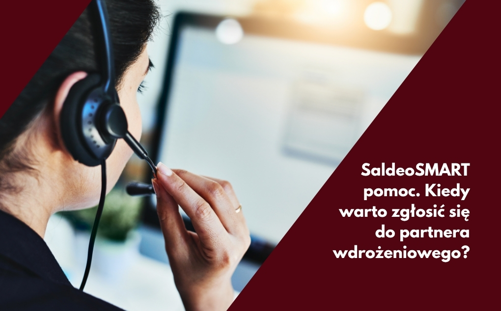 SaldeoSMART pomoc. Kiedy warto zgłosić się do partnera wdrożeniowego?